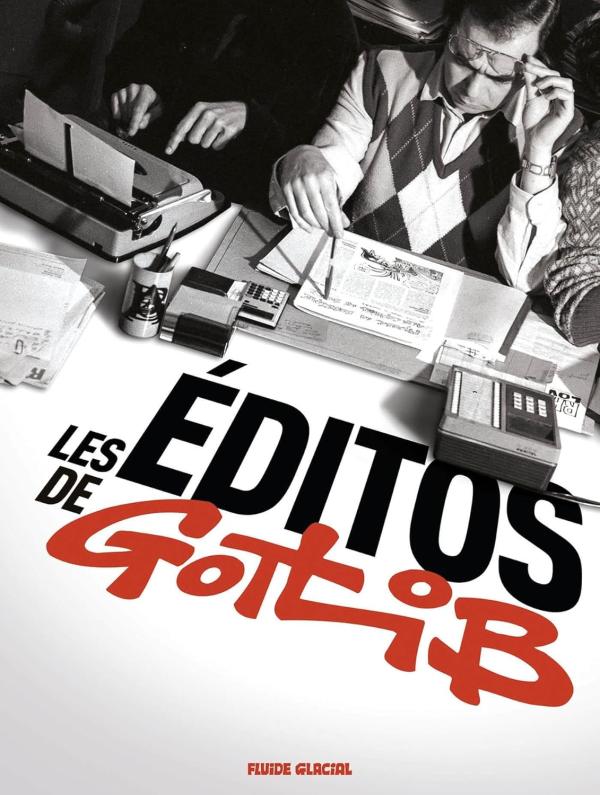 Les Éditos de Gotlib – Par Gotlib – Fluide Glacial 