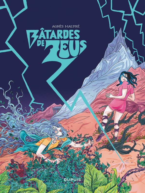 Bâtardes de Zeus - Par Agnès Maupré - Editions Dupuis