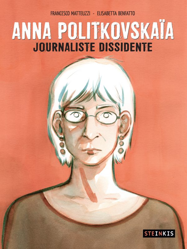 Anna Politkovskaïa : la journaliste qui défia Poutine