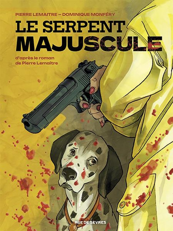 Le Serpent Majuscule - Par Dominique Monféry d'après Pierre Lemaître - Editions Rue de Sèvres 