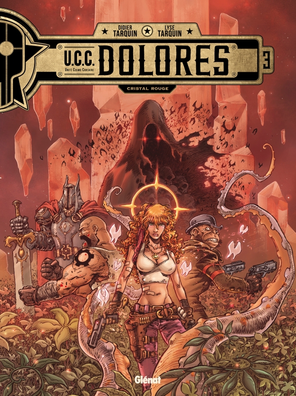U.C.C. Dolores T. 3 : Cristal rouge - Par Didier & Lyse Tarquin - Glénat