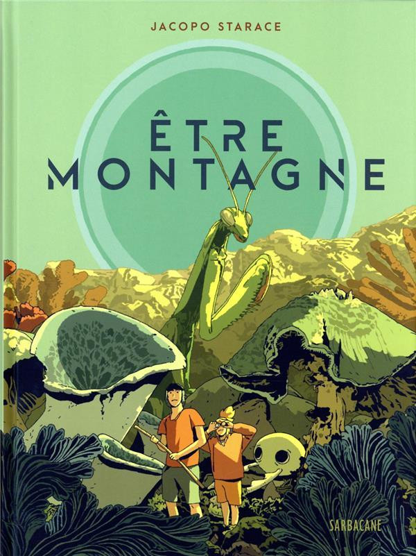 Être Montagne - Jacopo Starace - Éd. Sarbacane