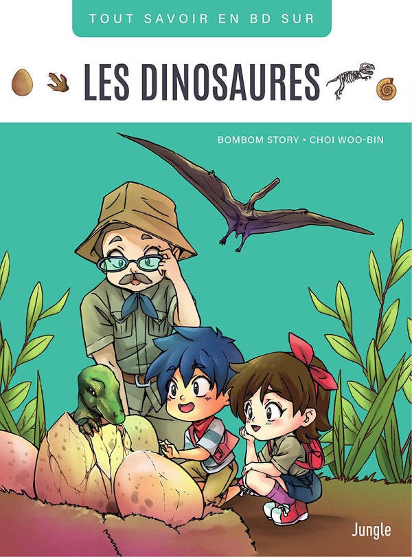 Tout savoir en BD sur les dinosaures – Par Bombom Story & Choi Woo-Bin - Ed. Jungle