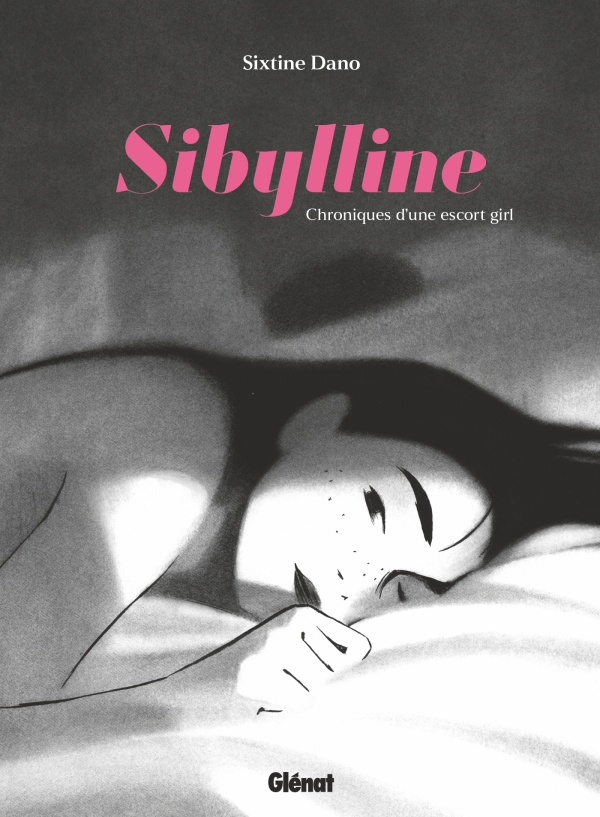 Sibylline, chroniques d'une escort girl (éd. Glénat) : le récit flamboyant de Sixtine Dano sur la prostitution étudiante 