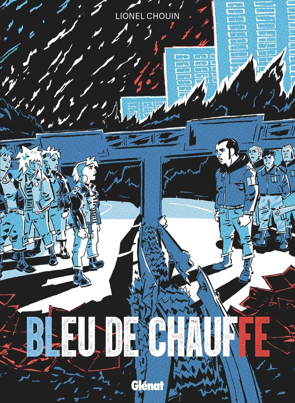 Bleu de chauffe – Par Lionel Chouin – Éd. Glénat