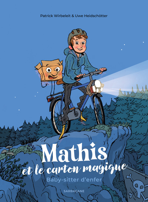 Mathis et le carton magique T. 2, Baby-Sitter d'enfer - Par Patrick Wirbeleit & Uwe Heifschötter - Ed. Sarbacane