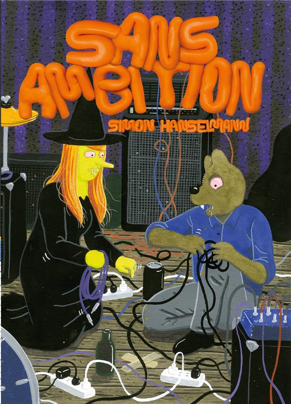 Sans ambition - Par Simon Hanselmann - Huber Éditions
