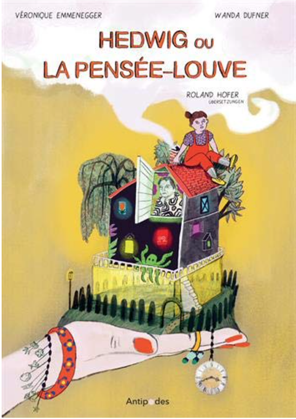 Hedwig ou la Pensée-Louve - Par Véronique Emmenegger et Wanda Dufner - Editions Antipodes