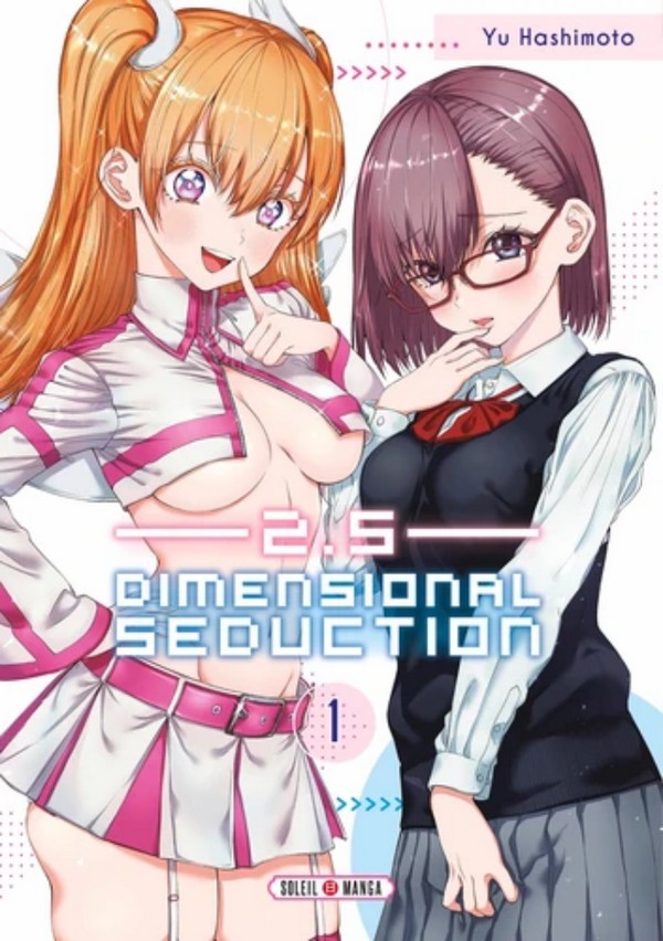 2.5 Dimensional Seduction | Tomes 1 & 2 – Par Yu Hashimoto – Éd. Soleil Manga