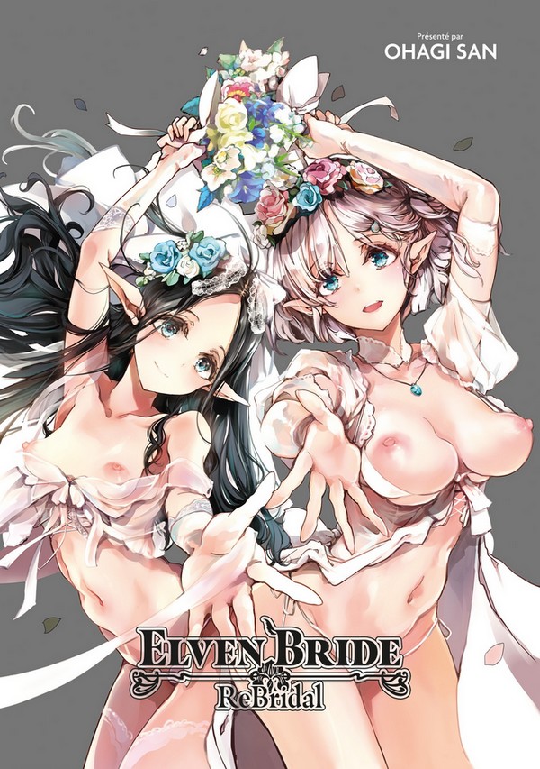 Elven Bride ReBridal – Par Ohagi San – Éd. Hot Manga