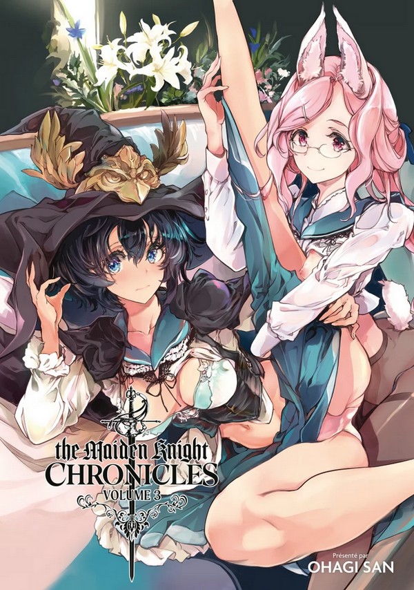 The Maiden Knight Chronicles vol. 3 – Par Ohagi San – Éd. Hot Manga