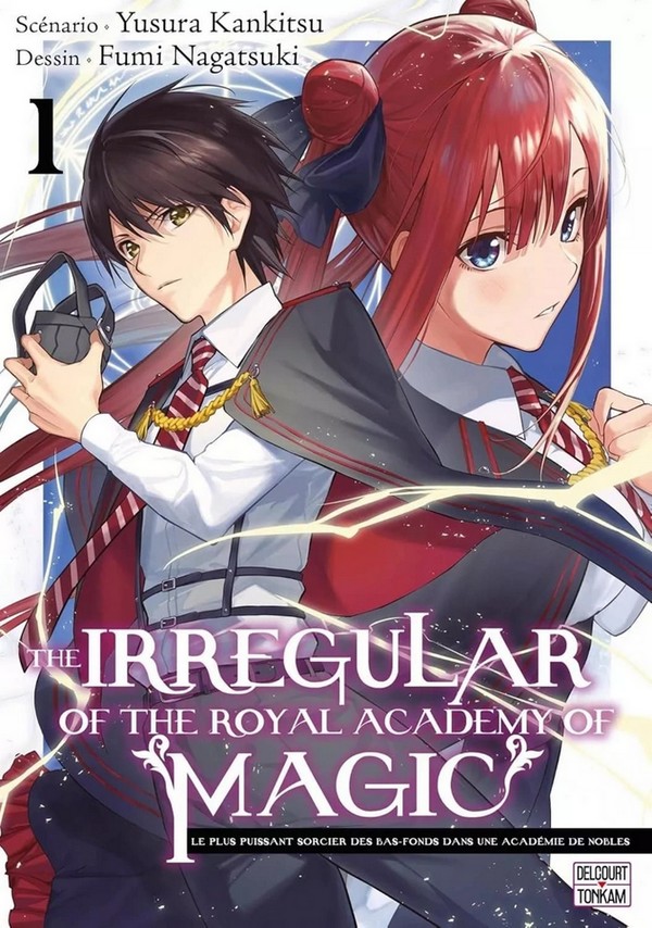The Irregular of the royal academy of magic T.1 – Par Yusura Kankitsu & Fumi Nagatsuki – Éd. Delcourt/Tonkam