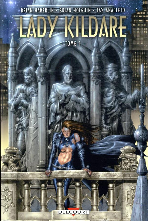 Lady Kildare T.1 - Par Brian Holguin - Brian Haberlin & Jay Anacleto & Roy Martinez - Delcourt Comics