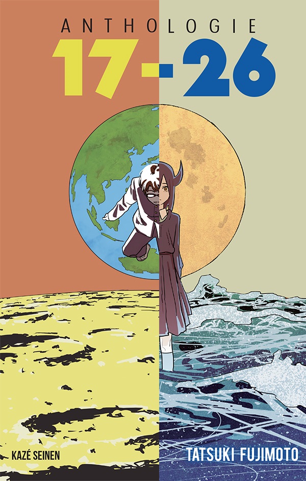 17-21 et 22-26 : deux anthologies par le génial Tatsuki Fujimoto