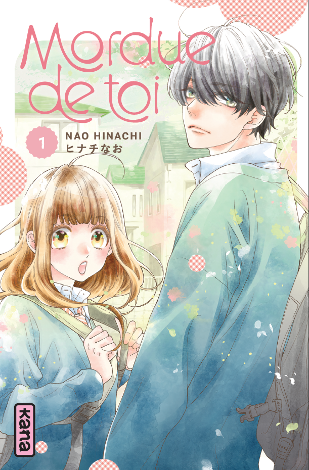 Mordue de toi – T. 1 – Par Nao Hinachi – Kana