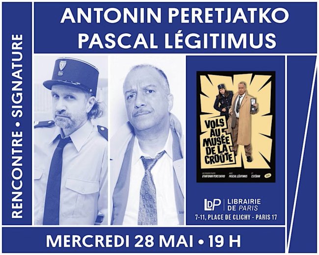 Antonin Peretjatko et Pascal Légitimus présentent « Vols au musée de la croûte » à la Librairie de Paris
