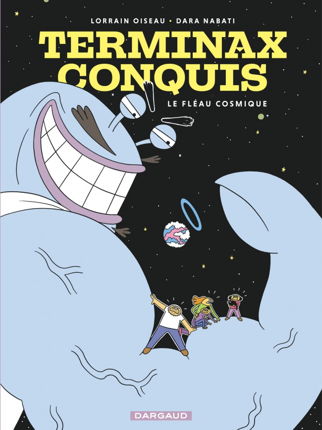Terminax Conquis T. 1 : Le Fléau Cosmique, en route vers la planète de l'absurde 