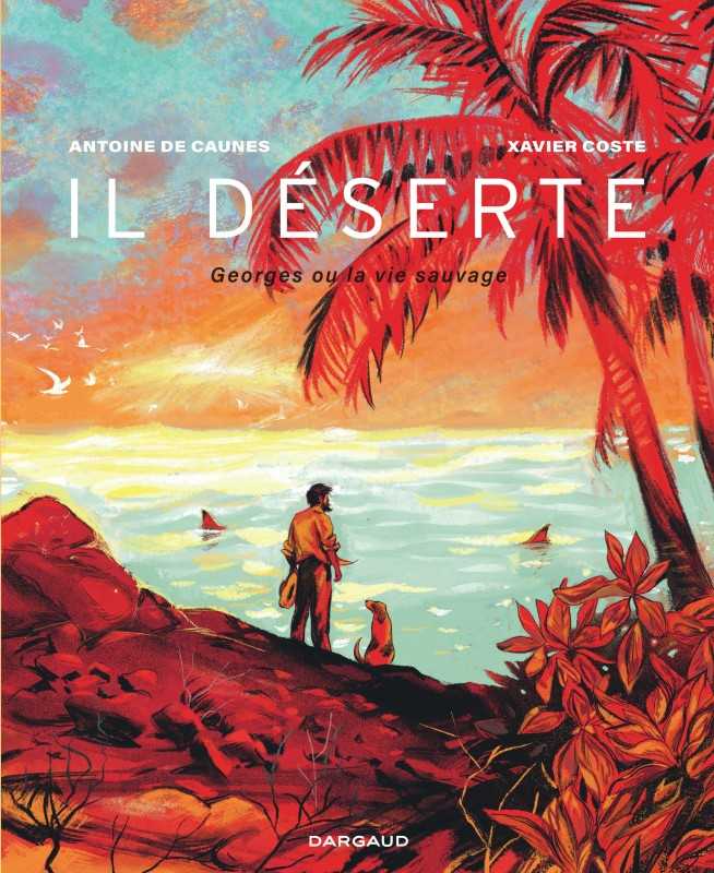 Librairie Gallimard (Paris) : Antoine de Caunes et Xavier Coste présentent leur roman graphique « Il déserte, Georges ou la vie sauvage »