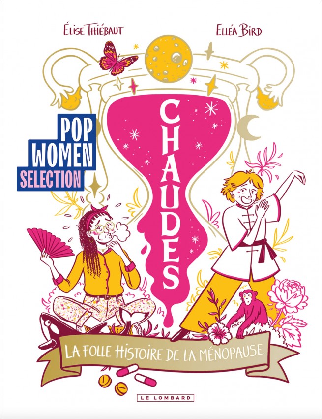 Chaudes, une folle histoire de la ménopause - Par Elise Thiébaut et Elléa Bird - Le Lombard