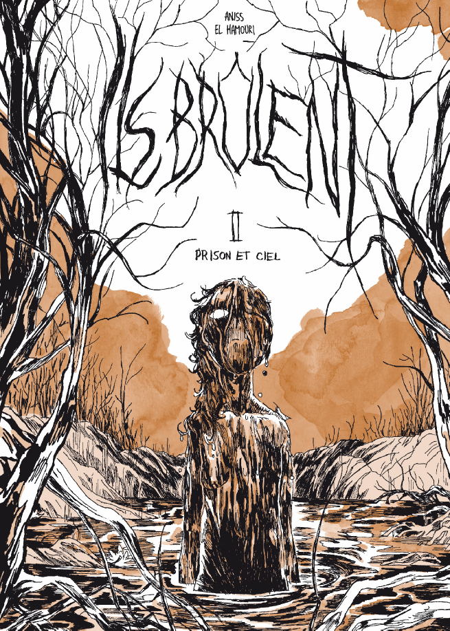 Ils Brulent T. 2, Prison et ciel - Par Aniss El Hamouri - Ed. Six pieds sous terre