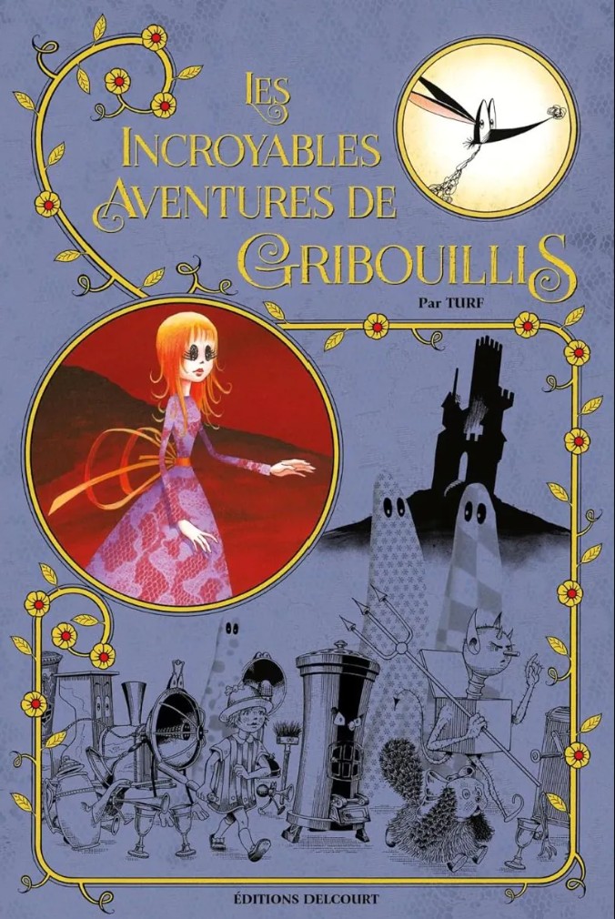 Les Incroyables Aventures de Gribouillis – Par Turf – Ed. Delcourt