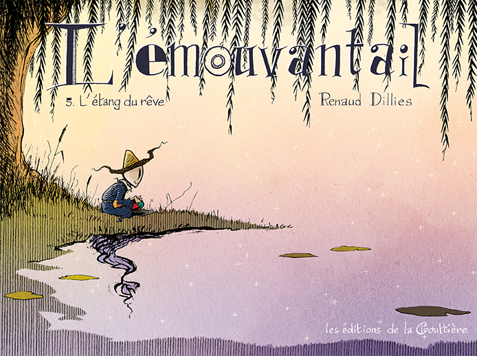 L'Émouvantail T. 5 : L'Étang du rêve - Par Renaud Dillies - Ed. de la Gouttière