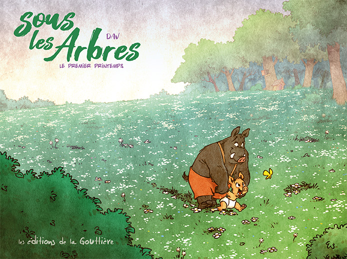 Sous les arbres, le premier printemps - Dav - Editions de la Gouttière