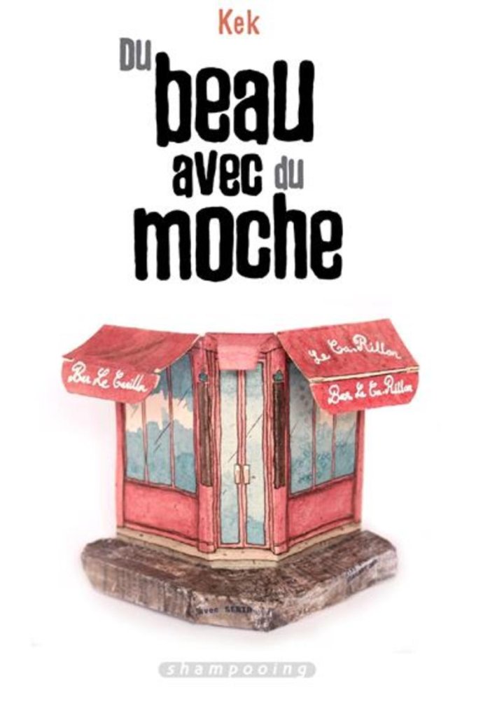 Du Beau avec du moche - Par Kek - Ed. Delcourt