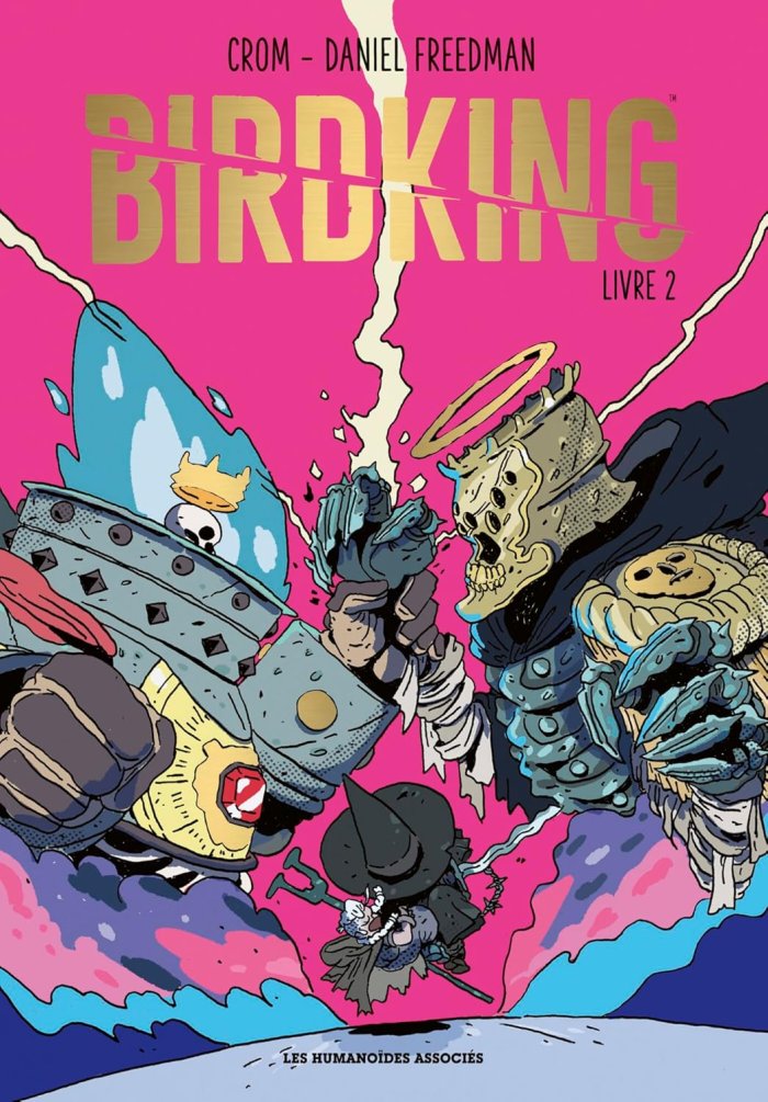 Birdking, Livre 2 - Par Crom & Daniel Freedman - Éd. Les Humanoïdes Associés
