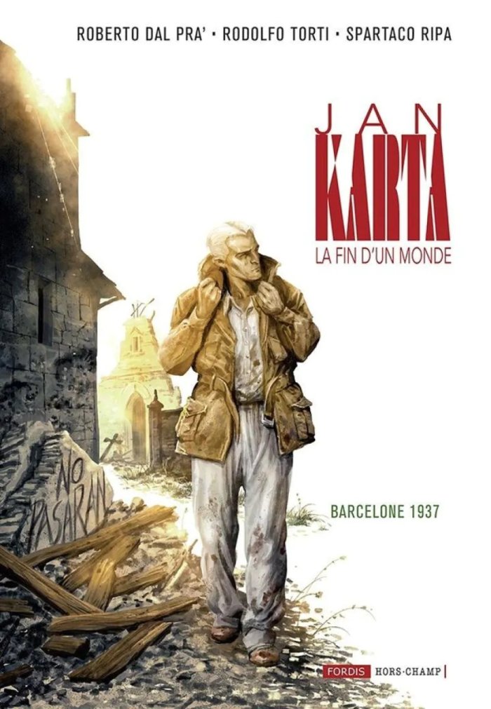 Jan Karta, la fin d'un monde T.4 : « Barcelone, 1937 » - Par Rodolphe Torti et Roberto Dal Pra' - Ed Fordis