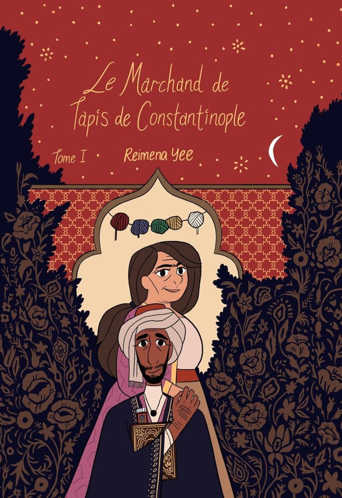 Le Marchand de tapis de Constantinople T. 1 - Par Reimena Yee - Ed. Kinaye