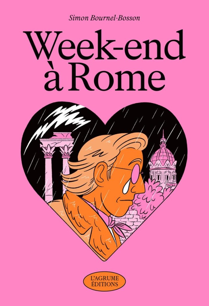 Week-end à Rome - Par Simon Bournel-Bosson - Éd. L'Agrume