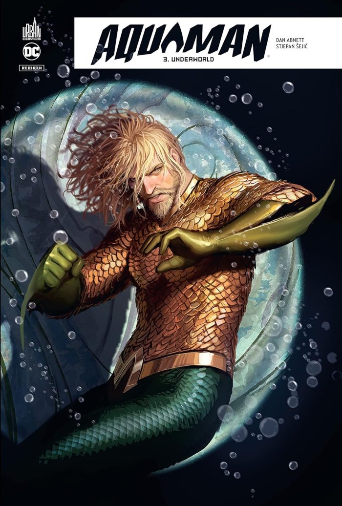 Aquaman Rebirth T3 - Par Dan Abnett & Stjepan Sejic - Urban Comics