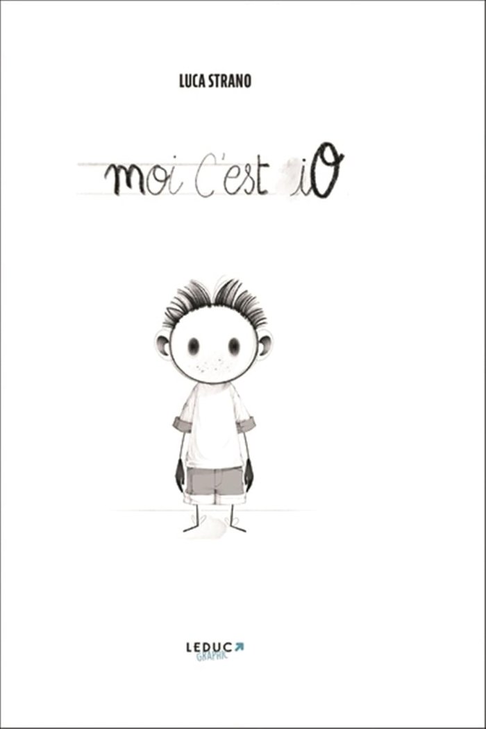 Moi c'est iO - Par Luca Strano - Ed. Leduc Graphic
