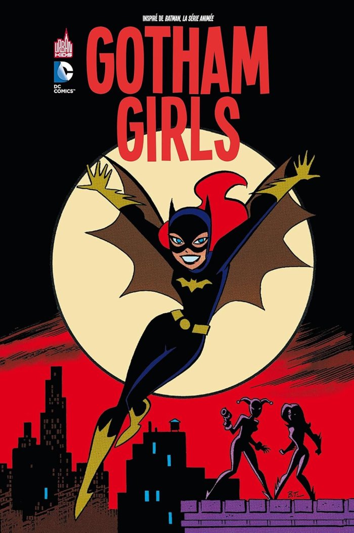 Gotham Girls - Par Paul Dini, Paul D. Storrie, Bruce Timm & Jennifer Graves (Trad. Thomas Davier) - Urban Comics