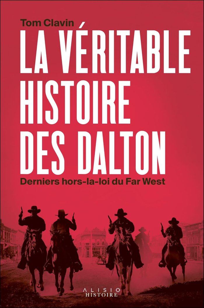 La Véritable Histoire des Dalton, les derniers des hors-la-loi
