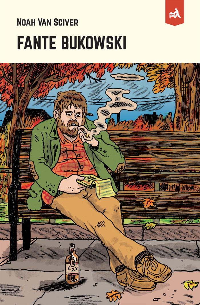 "Fante Bukowski. L'Échec était parfait" (L'employé du Moi) : Noah Van Sciver dessine l'antihéros par excellence