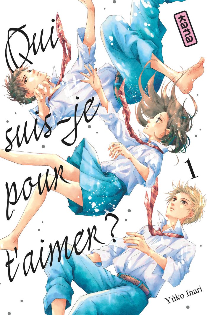 Qui suis-je pour t'aimer ? - T. 1 - Par Yûko Inari – Éd. Kana