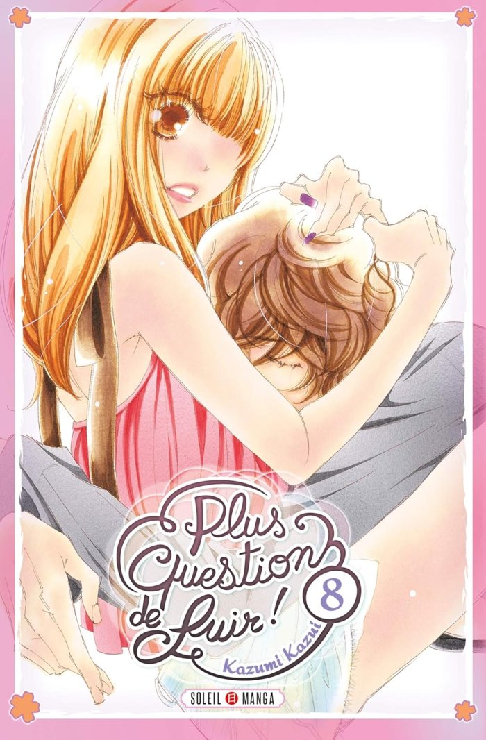 Plus question de fuir ! T8 - Par Kazumi Kazui - Soleil Manga