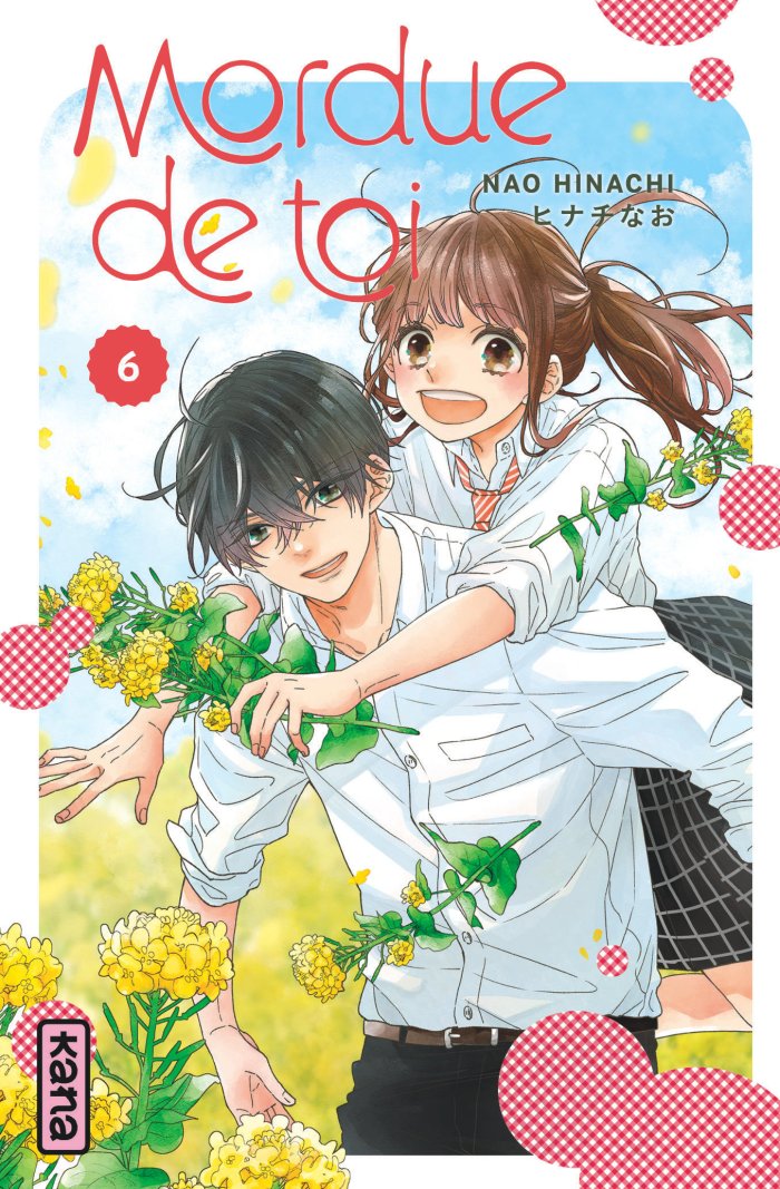 Mordue de toi – T. 6 – Par Nao Hinachi – Kana