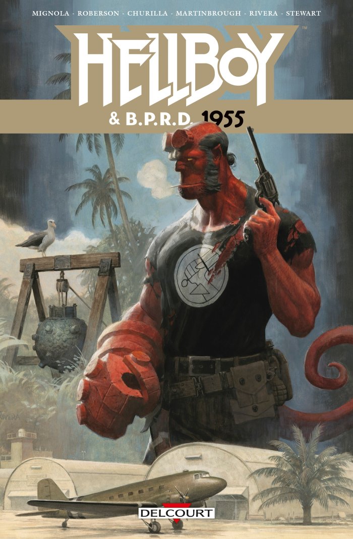 HellBoy & B.P.R.D. T. 4 : 1955 - Par Mike Mignola & Chris Roberson - Brian Churilla & Shawn Martinbrough & Paolo Rivera - Delcourt Comics