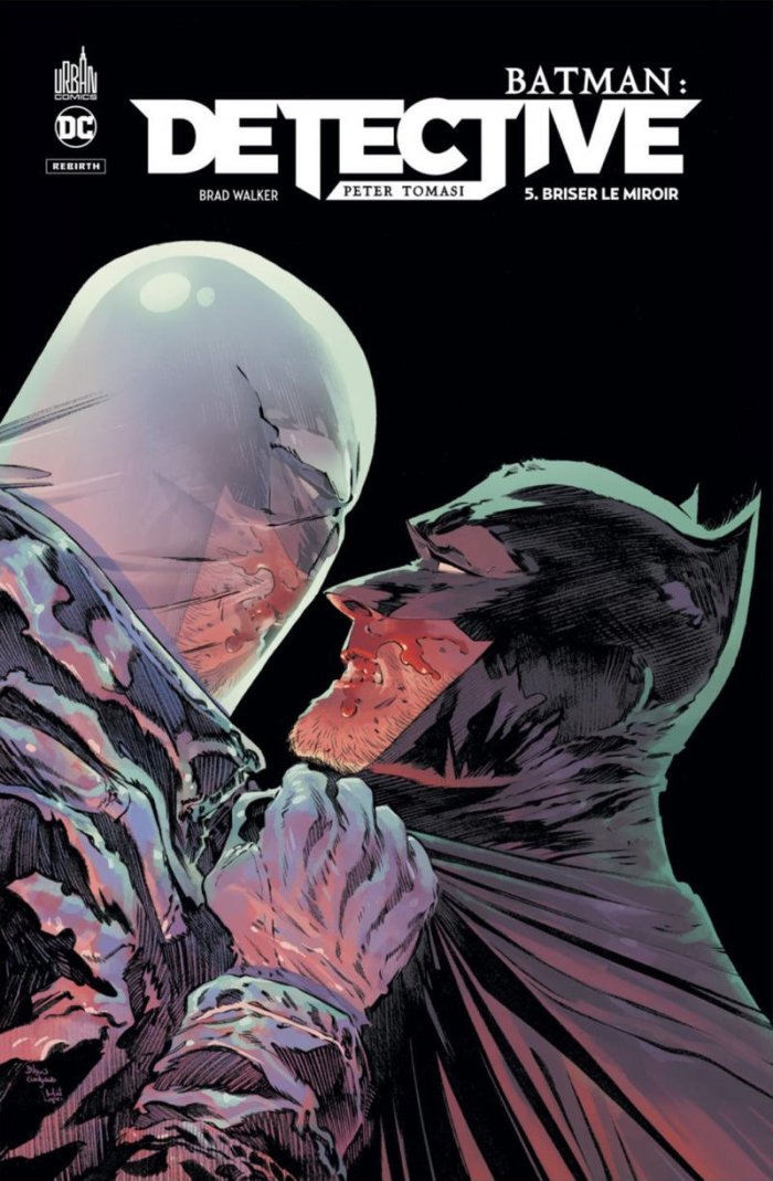 Batman Detective T.5 : Briser le miroir - Par Peter J.Tomasi - Brad Walker & Collectif - Urban Comics