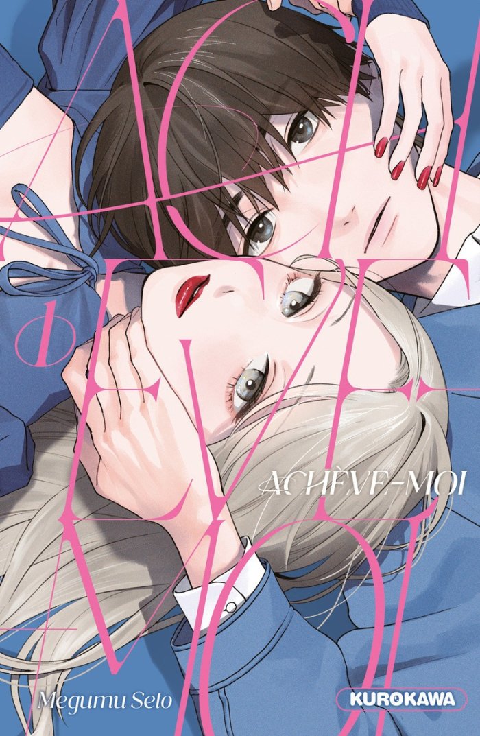 Achève-moi T. 1 - Par Megumu Seto - Ed. Kurokawa