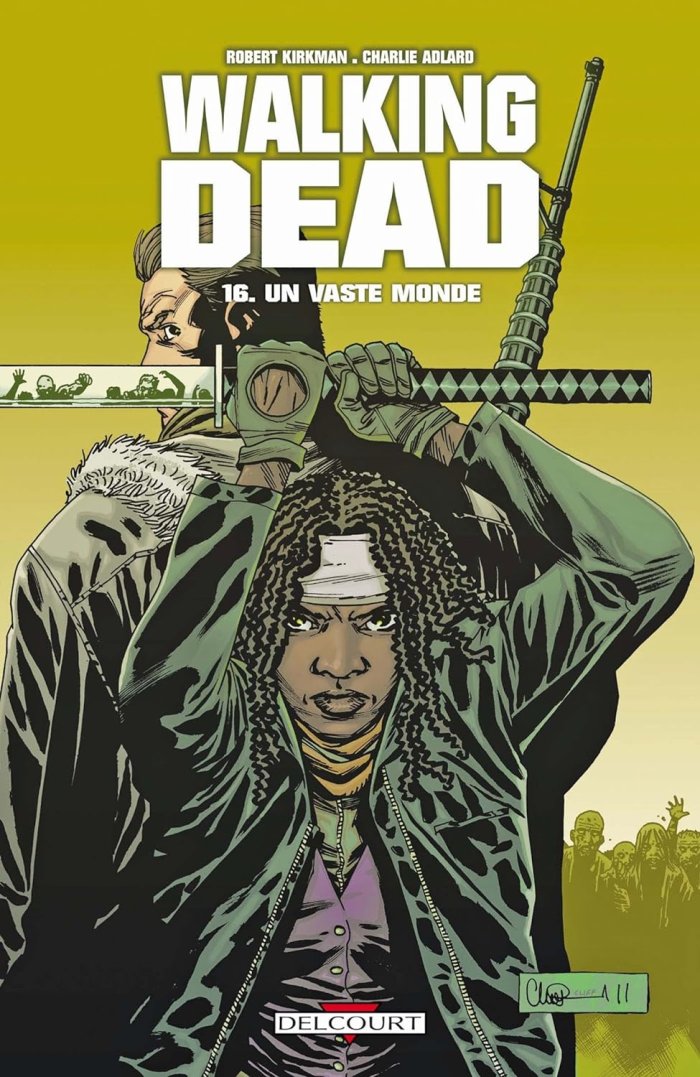 Walking Dead T.16 : Un Vaste Monde - Par Robert Kirkman et Charlie Adlard - Ed. Delcourt