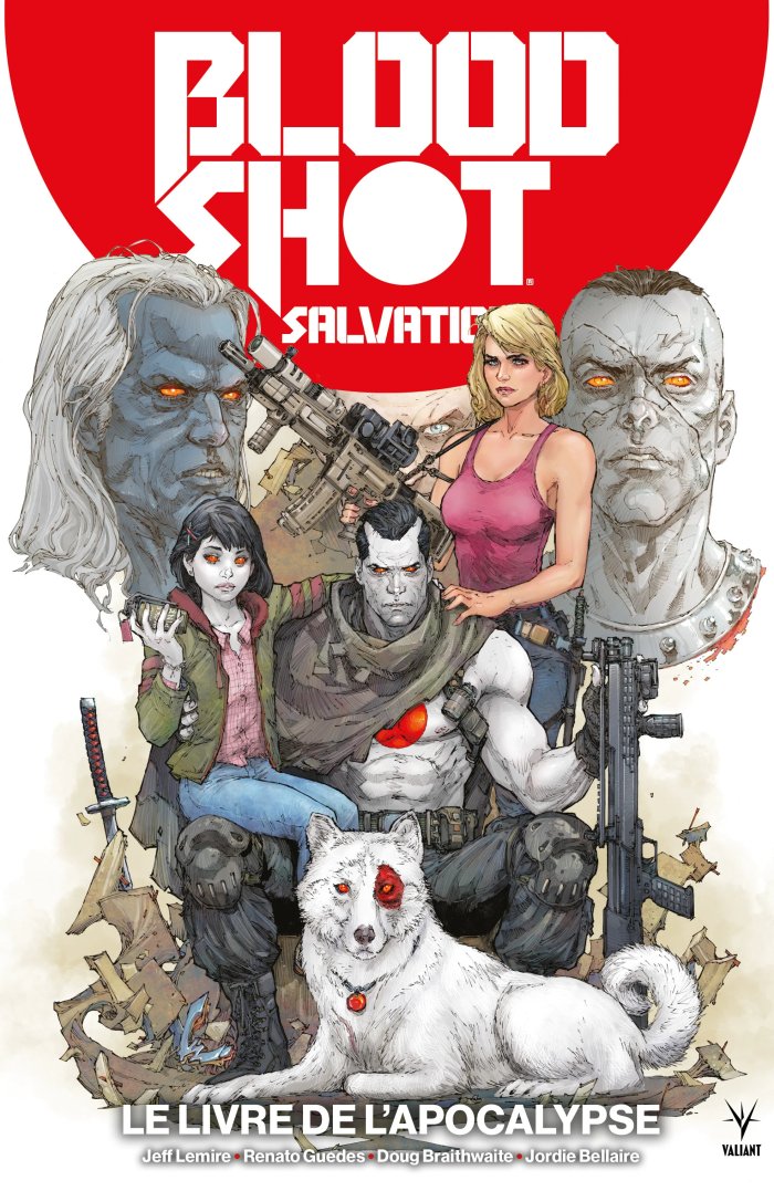 Bloodshot Salvation T.2 : Le Livre de l'Apocalypse - Par J. Lemire, R. Fawkes, D. Braithwaite, R. Guedes & J. Ryp - Bliss Comics - Univers Valiant