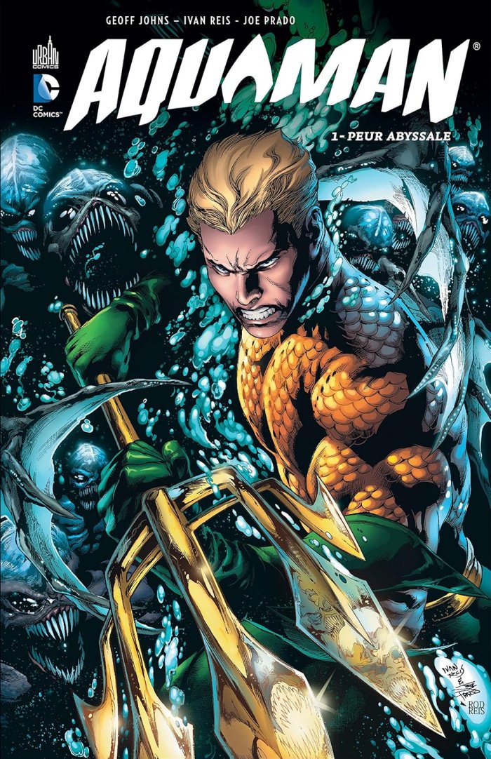 Aquaman T1 – Par Geoff Johns & Ivan Reis – Urban Comics