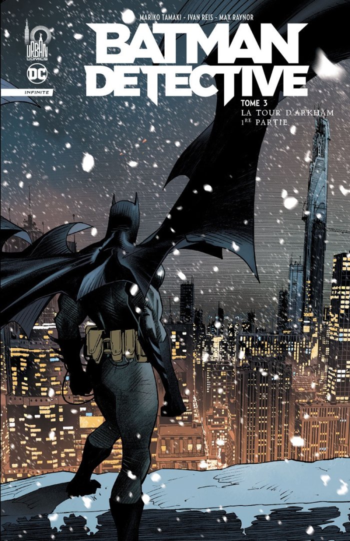 Batman Detective Infinite T. 3 : La tour d'Arkham (1e partie) - Par Mariko Tamaki, Ivan Reis, Max Raynor & Fernando Blanco - Urban Comics