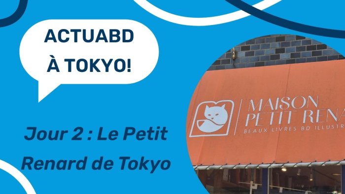 ActuaBD à Tokyo - Jour 2 : dans l'antre du Petit Renard !