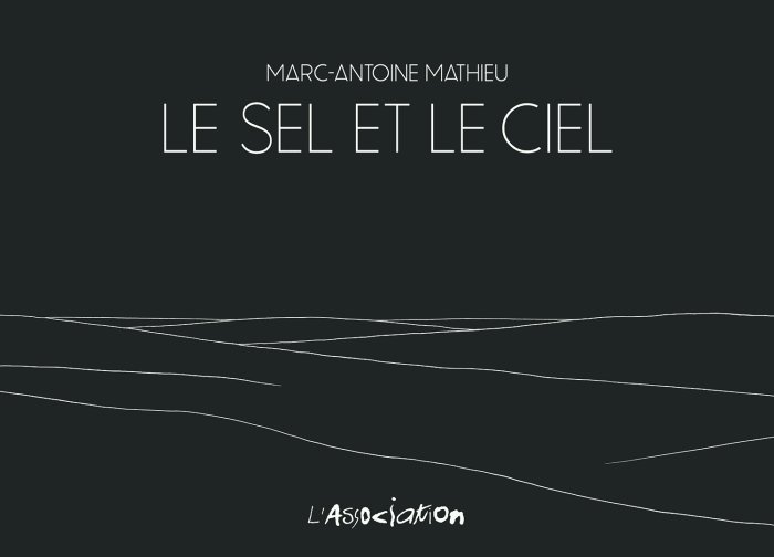 Le Sel et le ciel - Par Marc-Antoine Mathieu - L'Association