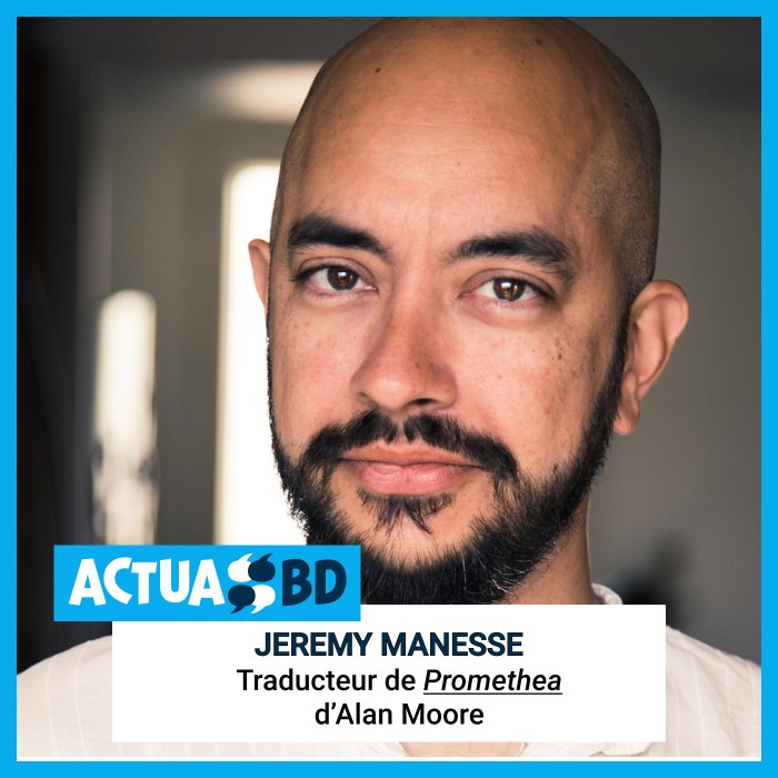 Jérémy Manesse (traducteur de comics) : « S'approcher d'Alan Moore est toujours un défi » [PODCAST]